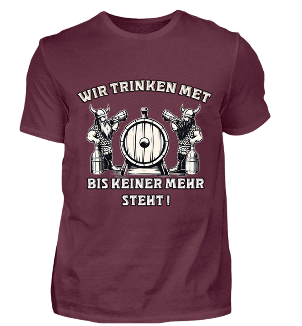 T-Shirt Wir trinken Met bis keiner mehr steht Burgund