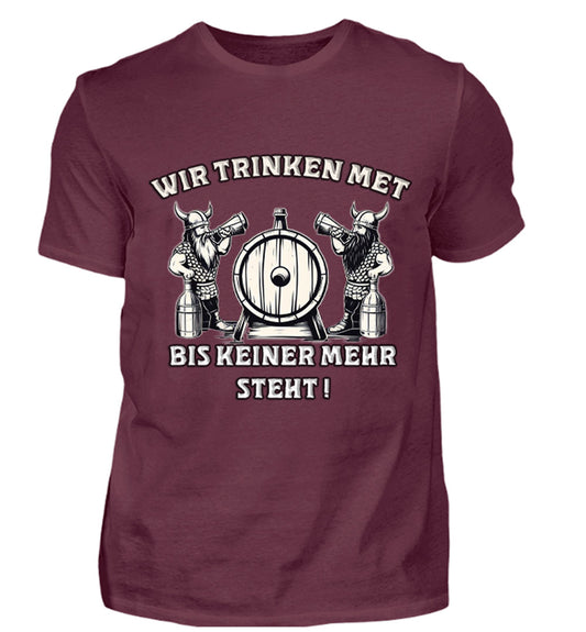T-Shirt Wir trinken Met bis keiner mehr steht Burgund